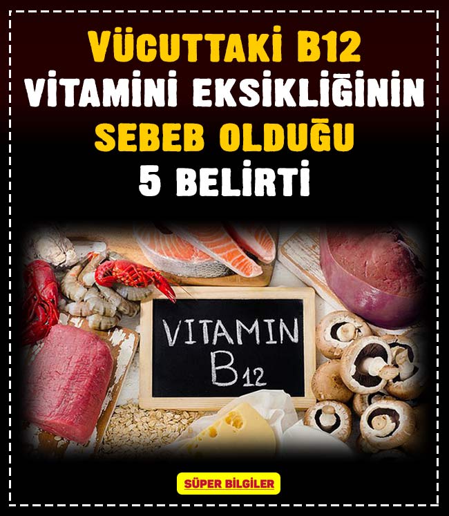 Vücuttaki B12 vitamini eksikliğinin sebeb olduğu 5 belirti 2