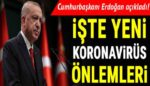 Cumhurbaşkanı Erdoğan açıkladı: İşte koronavirüste yeni önlemler