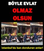 İstanbul'da kan donduran anlar! Böyle evlat olmaz olsun 3