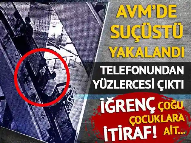 Ankara'da AVM'de iğrenç olay! Suçüstü yakalandı, telefonundan yüzlerce kadın ve çocuğa ait görüntüler çıktı 4
