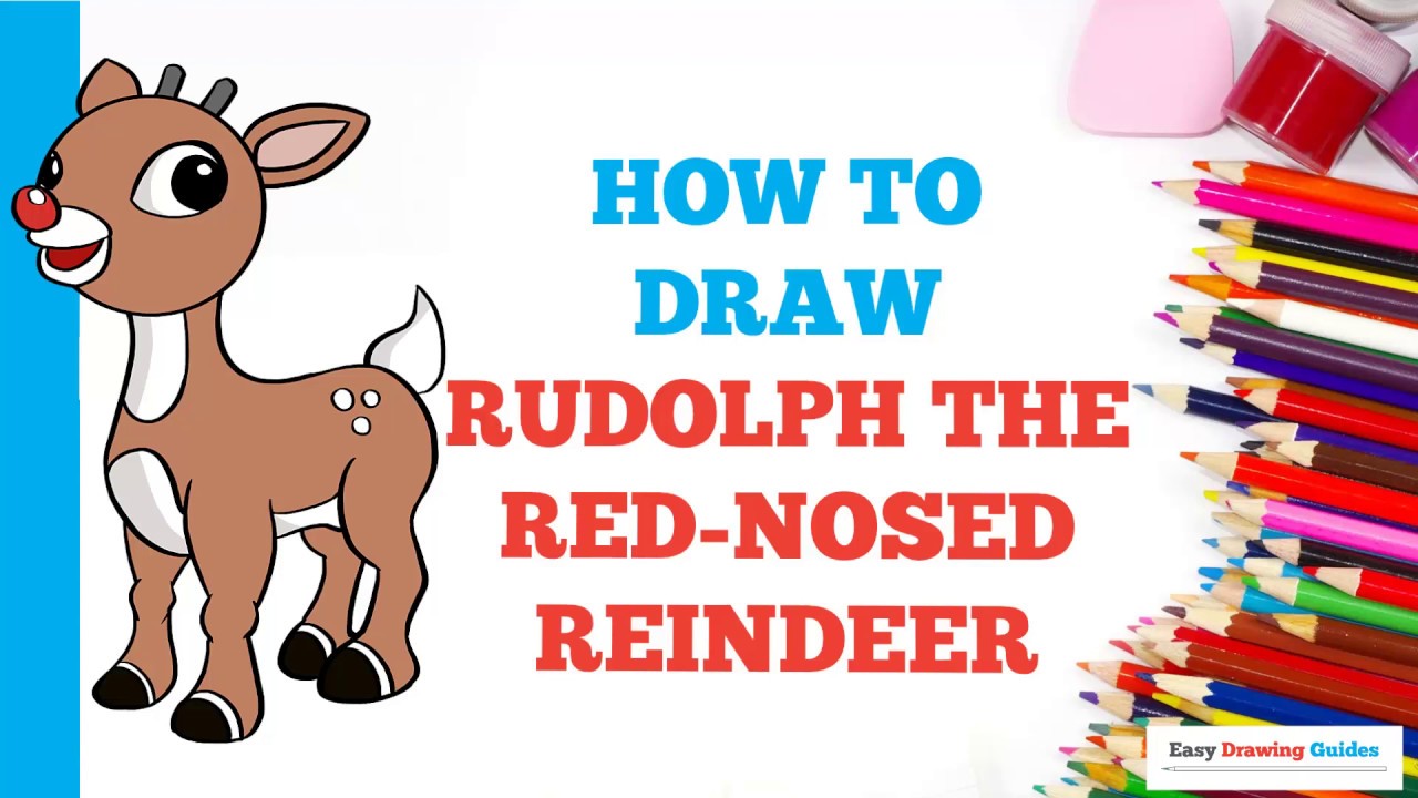 How to Draw Rudolph the Red-Nosed Reindeer in a Few Easy Steps:Drawing