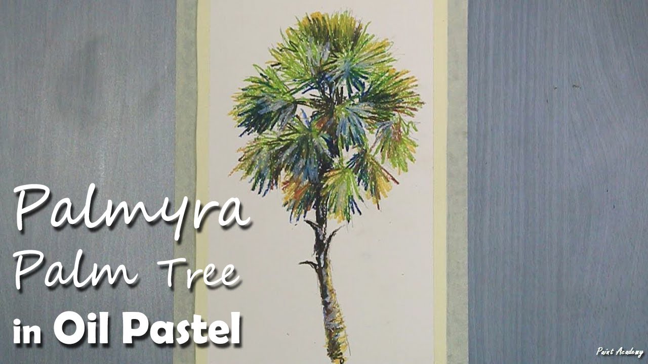 How to Paint Palmyra Palm or Borassus flabellifer or Tal Tree in Oil Pastel