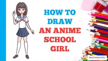 Comment dessiner une écolière anime en quelques étapes faciles : tutoriel de dessin pour les artistes débutants
